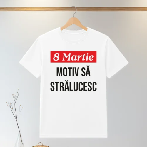 Tricou personalizabil imprimat, cu cauciuc, Cadou de 8 Martie [ #0112 ]
