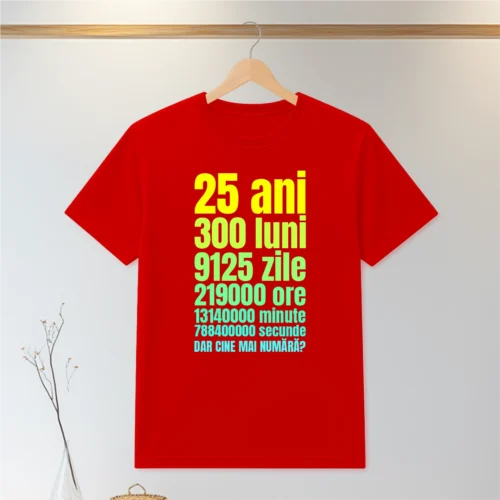 Tricou personalizabil imprimat, cu cauciuc, Aniversarea vârstei de 25 de ani  [ #0208 ]