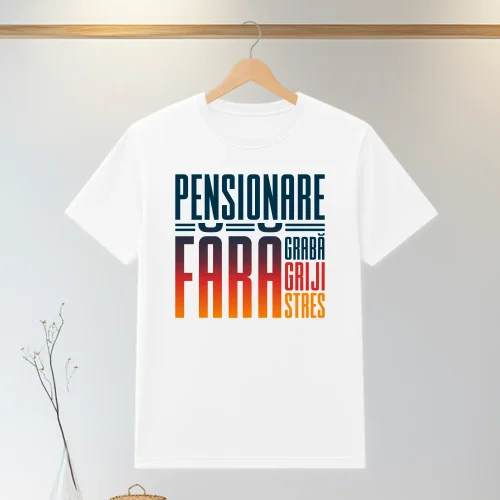 Tricou personalizabil imprimat, cu cauciuc, Cadou pentru Pensionare [ #1307 ]