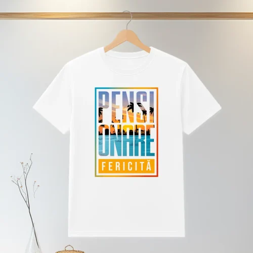 Tricou personalizabil imprimat, cu cauciuc, Cadou pentru Pensionare [ #1335 ]