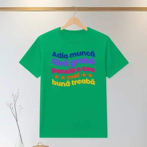 Tricou personalizabil imprimat, cu cauciuc, Cadou pentru Pensionare [ #1308 ]